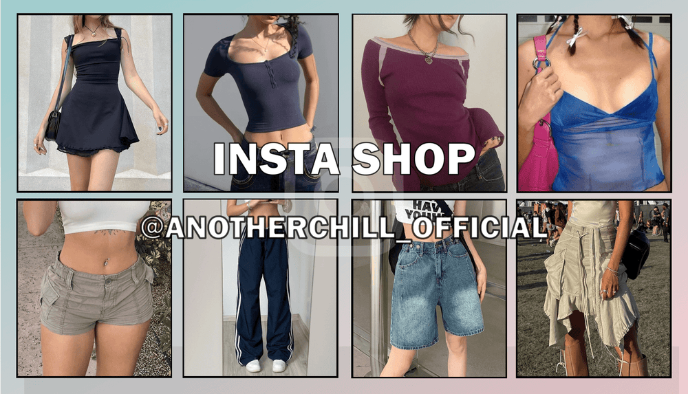 INSTA SHOP @ANOTHERCHILL_OFFICIAL